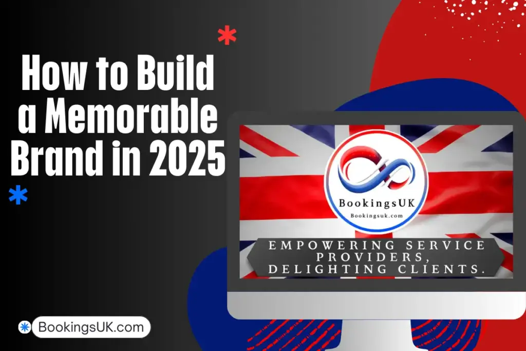 How to Build a Memorable Brand in 2025 | Expert Tips & Trends